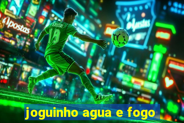 joguinho agua e fogo