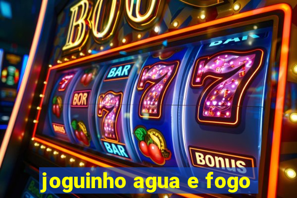 joguinho agua e fogo