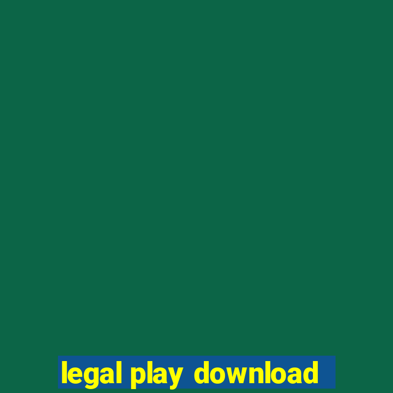 legal play download