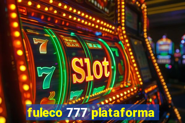 fuleco 777 plataforma