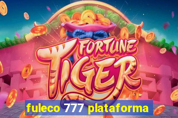 fuleco 777 plataforma