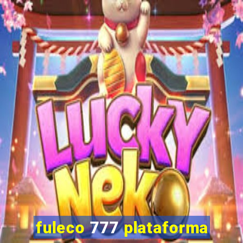 fuleco 777 plataforma