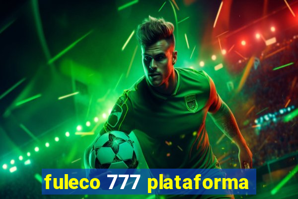 fuleco 777 plataforma