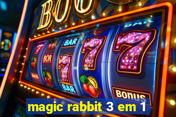 magic rabbit 3 em 1