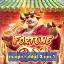 magic rabbit 3 em 1