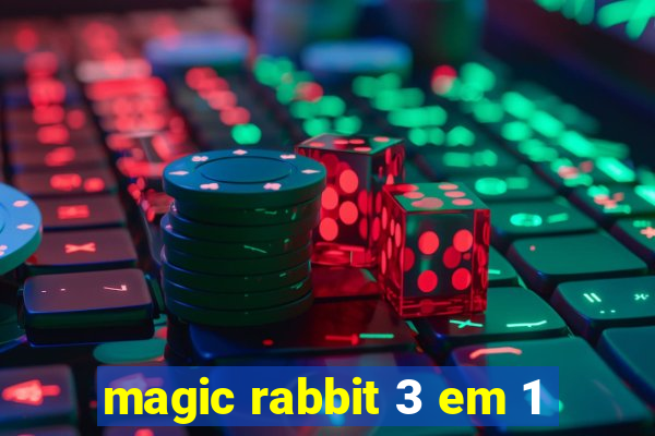 magic rabbit 3 em 1