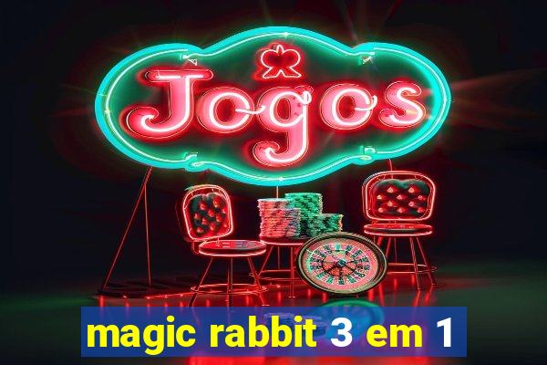 magic rabbit 3 em 1