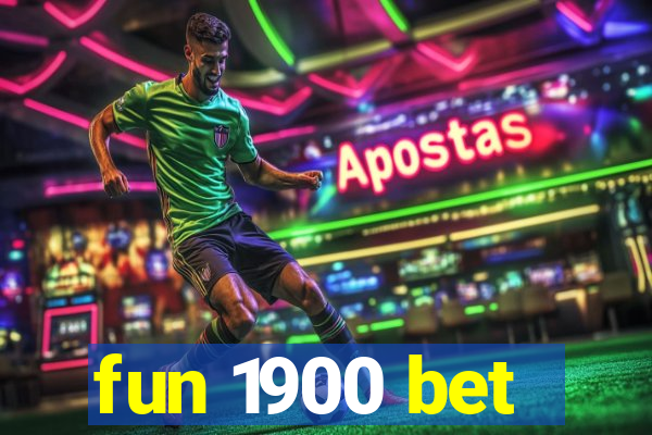 fun 1900 bet