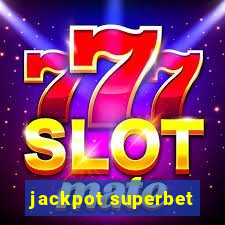 jackpot superbet