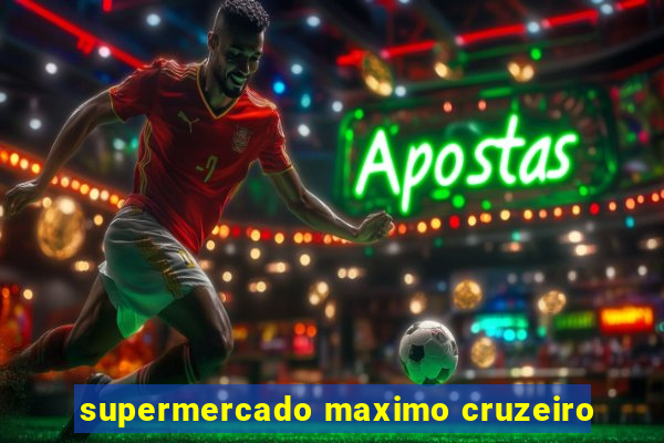 supermercado maximo cruzeiro