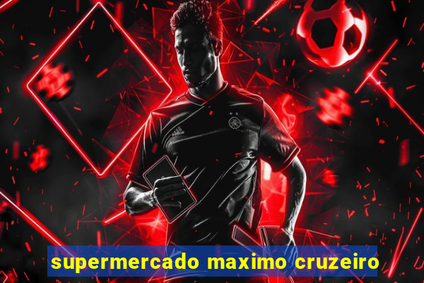 supermercado maximo cruzeiro