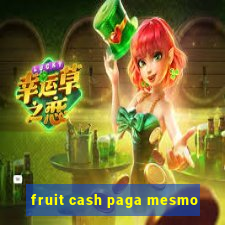 fruit cash paga mesmo