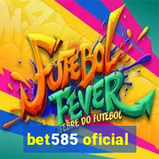 bet585 oficial