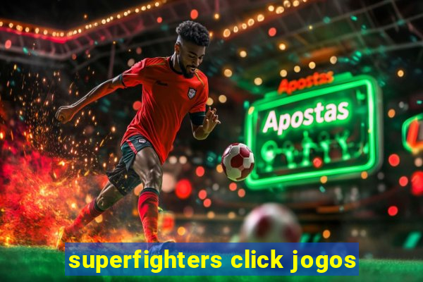 superfighters click jogos