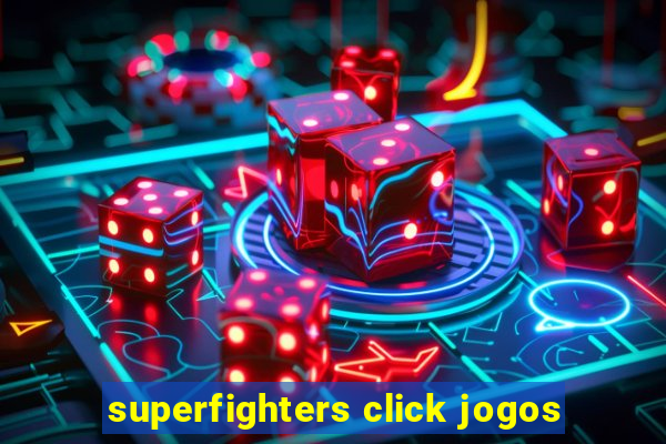 superfighters click jogos