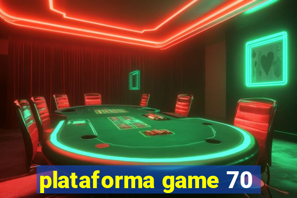 plataforma game 70