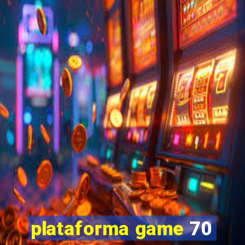 plataforma game 70