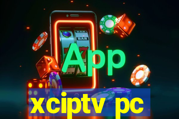 xciptv pc