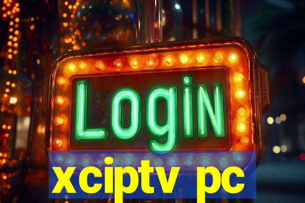 xciptv pc