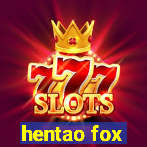 hentao fox