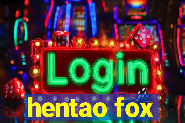 hentao fox