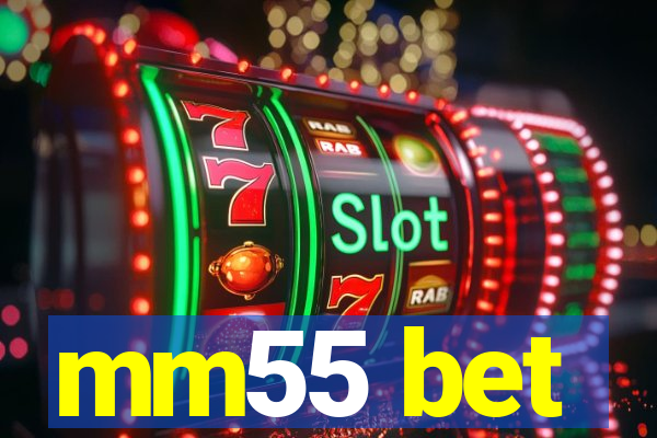 mm55 bet