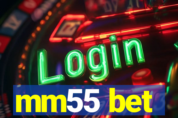 mm55 bet