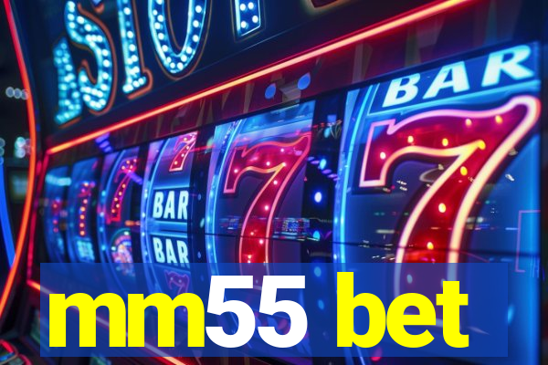 mm55 bet