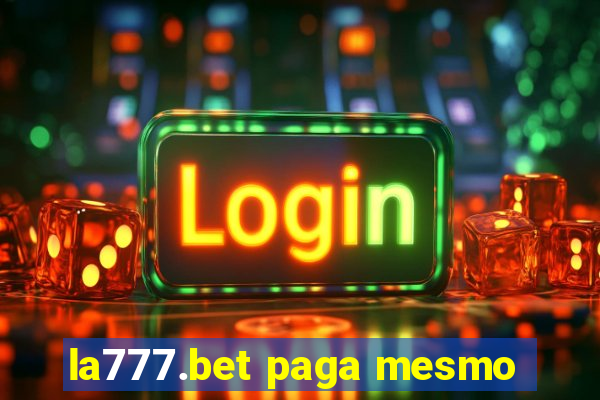 la777.bet paga mesmo