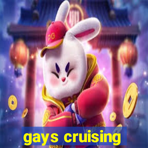 gays cruising