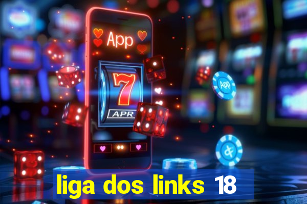 liga dos links 18