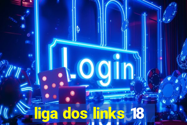 liga dos links 18