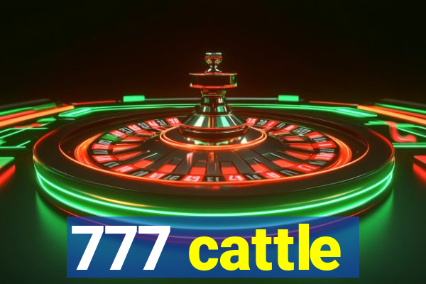 777 cattle