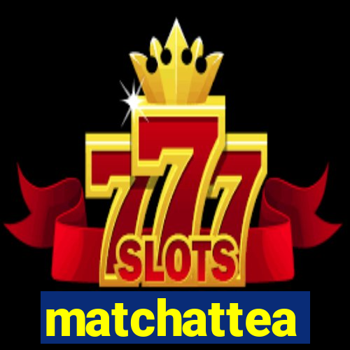 matchattea