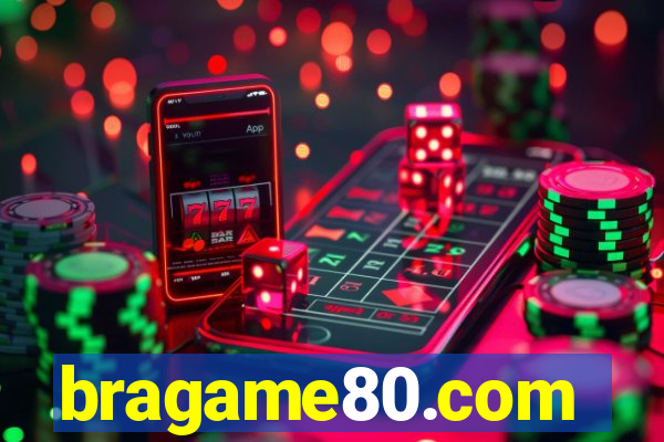 bragame80.com