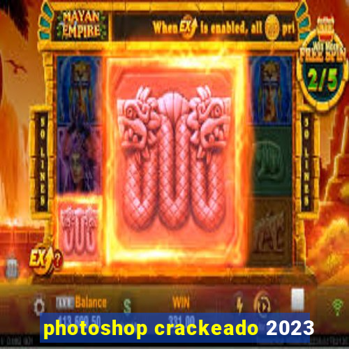 photoshop crackeado 2023