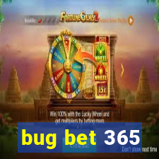 bug bet 365