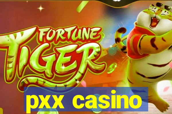 pxx casino