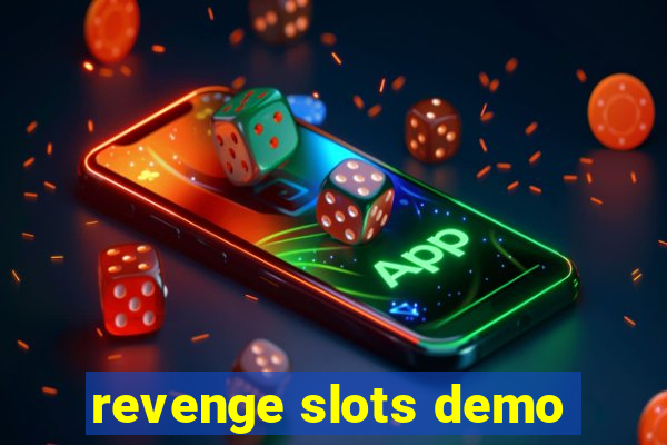 revenge slots demo