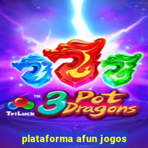 plataforma afun jogos