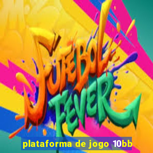 plataforma de jogo 10bb