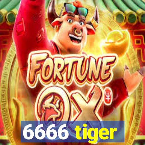 6666 tiger