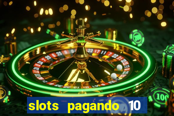 slots pagando 10 no cadastro facebook