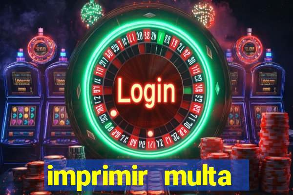 imprimir multa detran mg