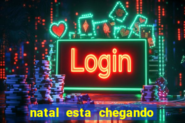 natal esta chegando plim plim