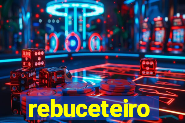 rebuceteiro