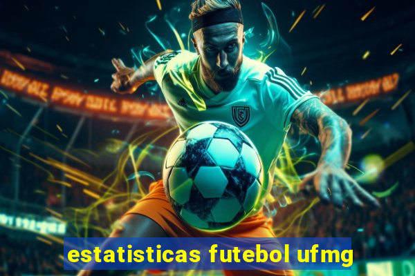 estatisticas futebol ufmg