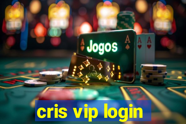 cris vip login