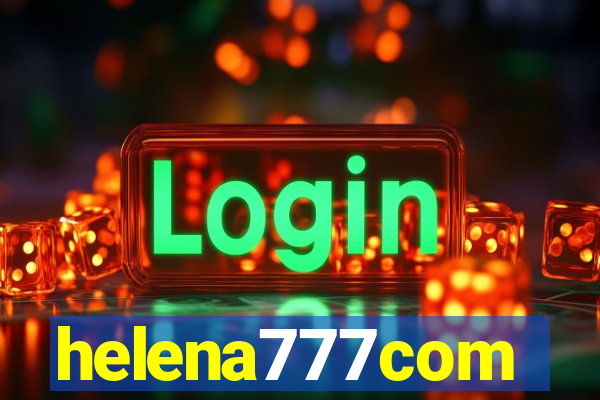 helena777com