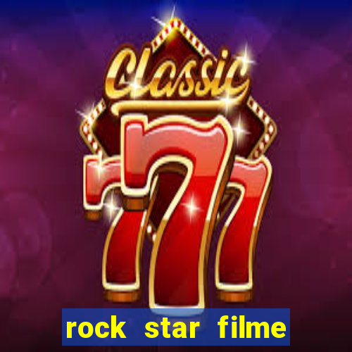 rock star filme completo dublado